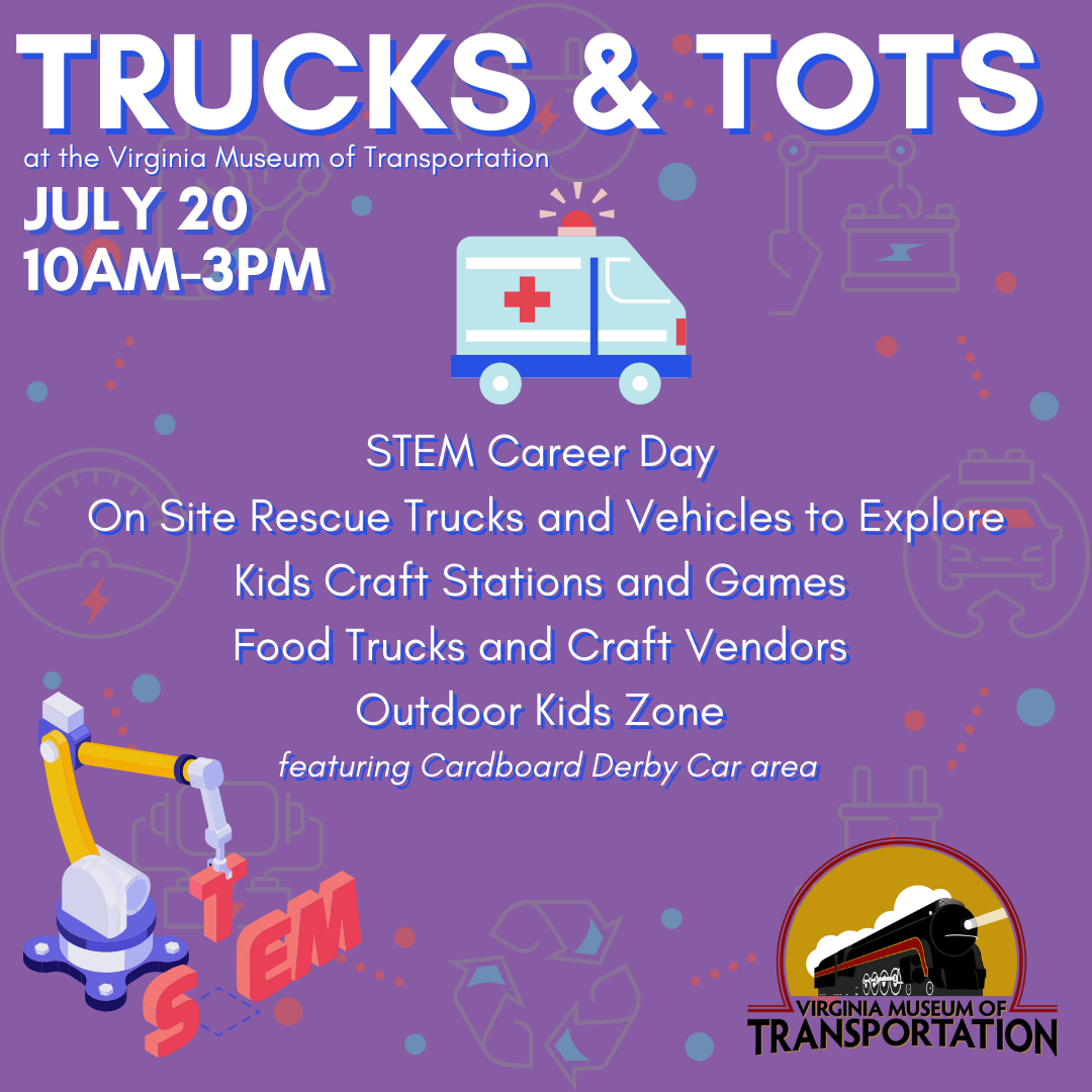 Trucks & Tots: July 20th | Virginia Museum of Transportation, Inc.